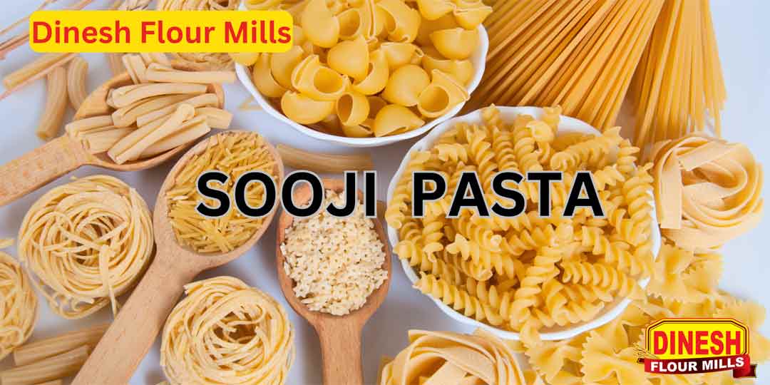 SOOJI PASTA - SEMONILA